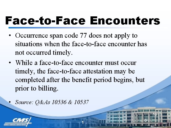 Face-to-Face Encounters • Occurrence span code 77 does not apply to situations when the
