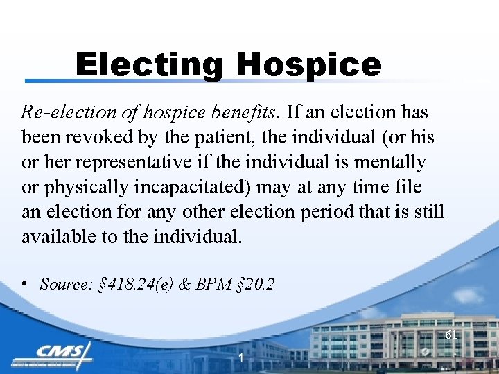 Electing Hospice Re-election of hospice benefits. If an election has been revoked by the