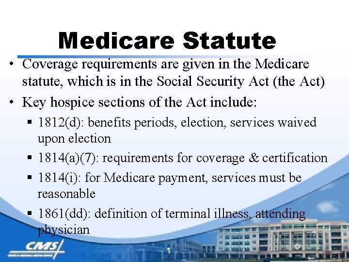 Medicare Statute • Coverage requirements are given in the Medicare statute, which is in