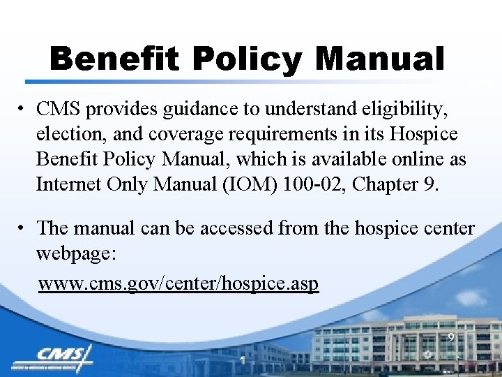Benefit Policy Manual • CMS provides guidance to understand eligibility, election, and coverage requirements
