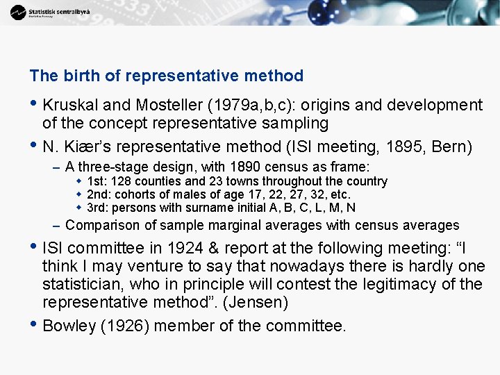 The birth of representative method • Kruskal and Mosteller (1979 a, b, c): origins
