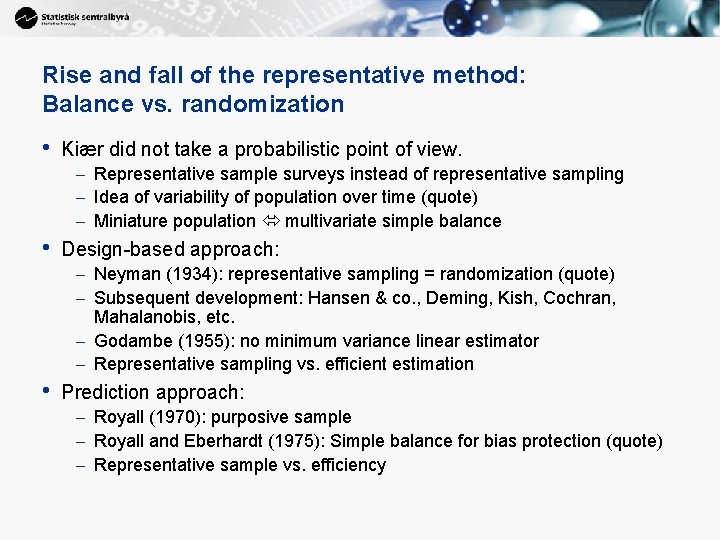 Rise and fall of the representative method: Balance vs. randomization • Kiær did not