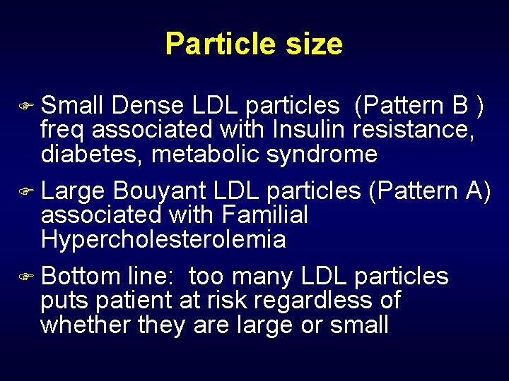 Particle size F Small Dense LDL particles (Pattern B ) freq associated with Insulin