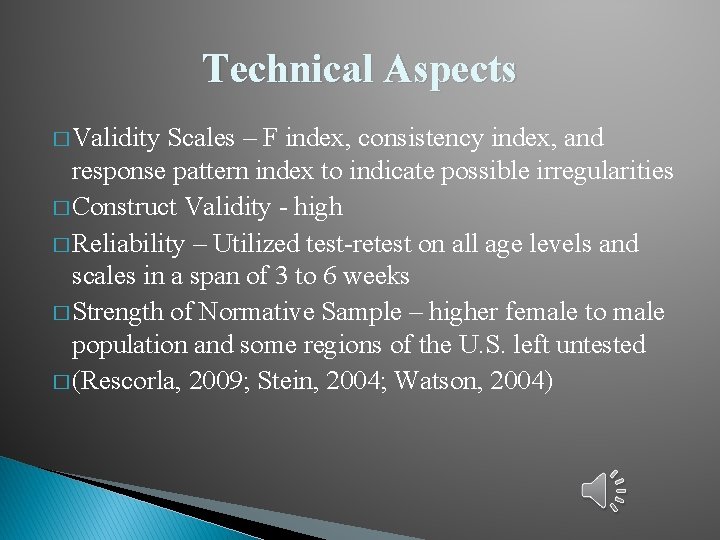 Technical Aspects � Validity Scales – F index, consistency index, and response pattern index