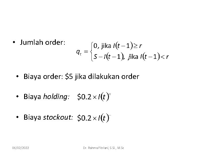  • Jumlah order: • Biaya order: $5 jika dilakukan order • Biaya holding: