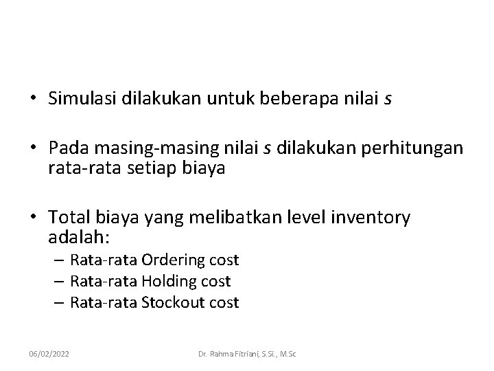  • Simulasi dilakukan untuk beberapa nilai s • Pada masing-masing nilai s dilakukan