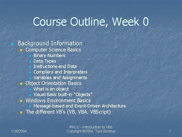 Course Outline, Week 0 n Background Information n Computer Science Basics n n n
