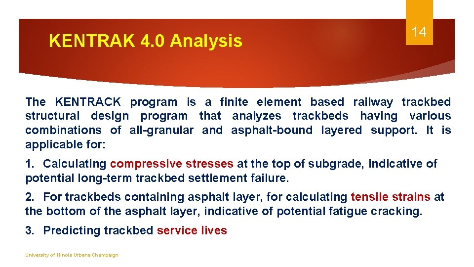 KENTRAK 4. 0 Analysis 14 The KENTRACK program is a finite element based railway