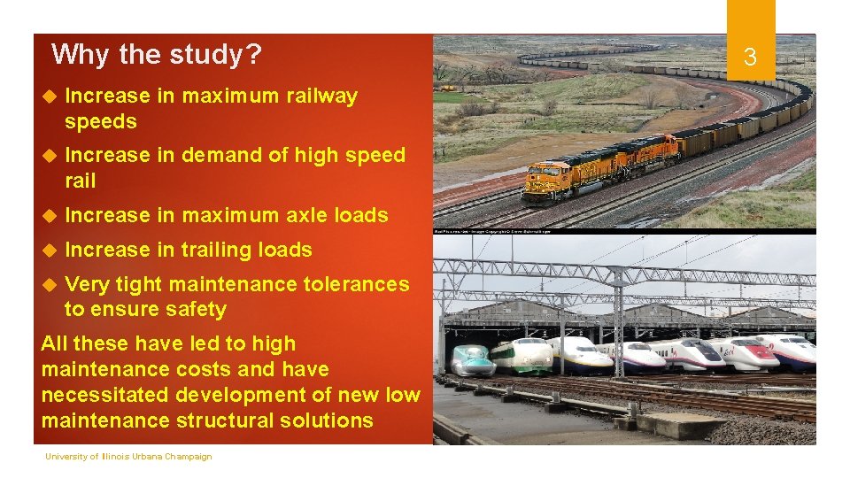 Why the study? Increase in maximum railway speeds Increase in demand of high speed