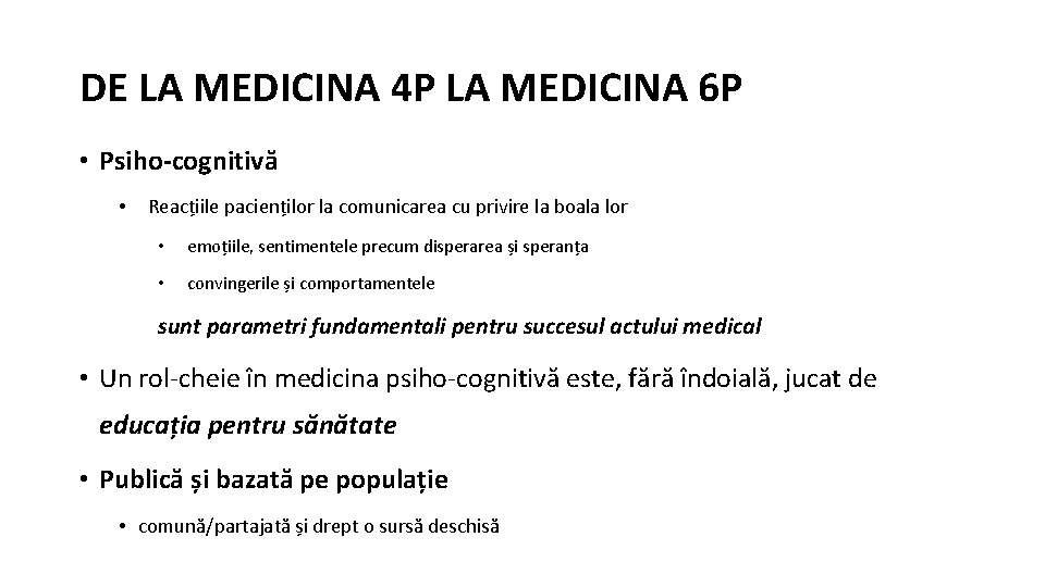 DE LA MEDICINA 4 P LA MEDICINA 6 P • Psiho-cognitivă • Reacțiile pacienților