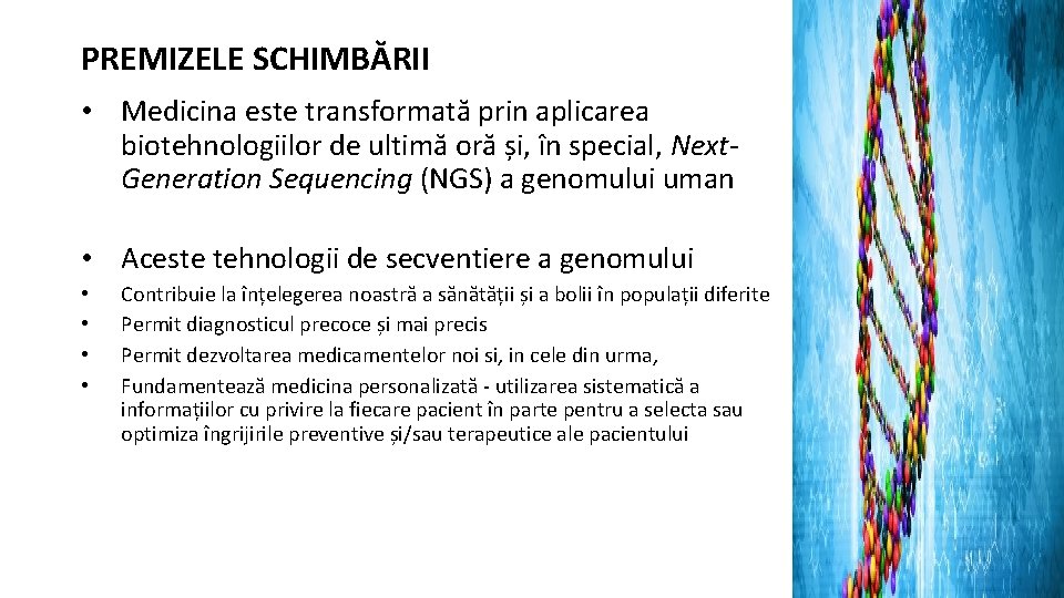 PREMIZELE SCHIMBĂRII • Medicina este transformată prin aplicarea biotehnologiilor de ultimă oră și, în