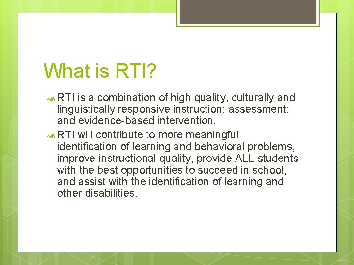 What is RTI? RTI is a combination of high quality, culturally and linguistically responsive