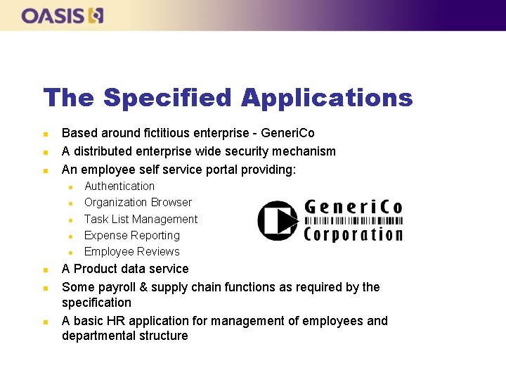 The Specified Applications n n n Based around fictitious enterprise - Generi. Co A