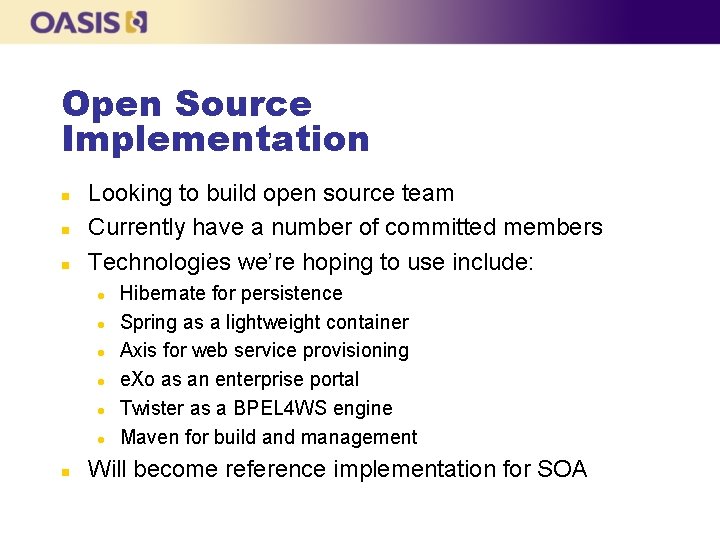 Open Source Implementation n Looking to build open source team Currently have a number