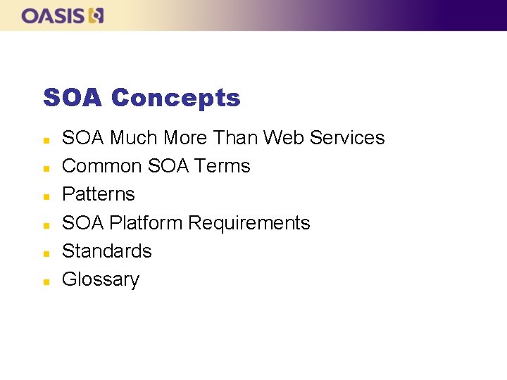 SOA Concepts n n n SOA Much More Than Web Services Common SOA Terms