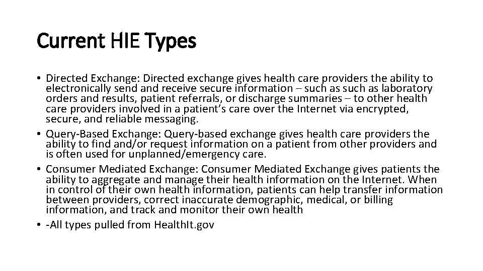 Current HIE Types • Directed Exchange: Directed exchange gives health care providers the ability