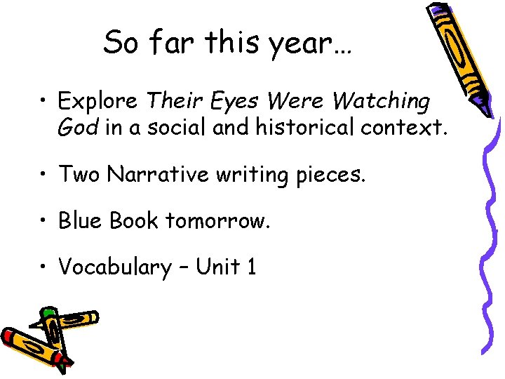 So far this year… • Explore Their Eyes Were Watching God in a social