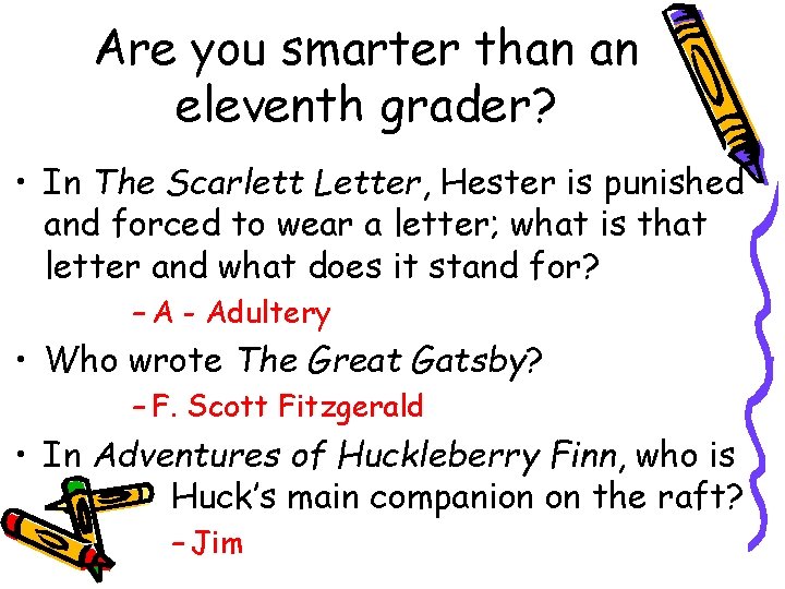 Are you smarter than an eleventh grader? • In The Scarlett Letter, Hester is