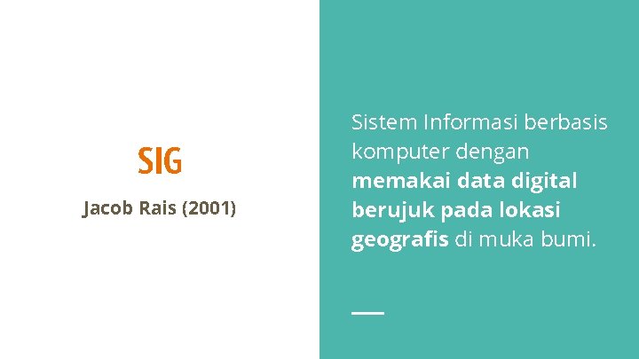 SIG Jacob Rais (2001) Sistem Informasi berbasis komputer dengan memakai data digital berujuk pada