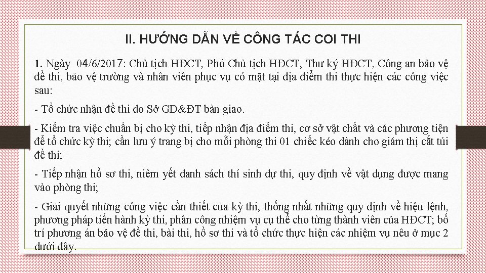 II. HƯỚNG DẪN VỀ CÔNG TÁC COI THI 1. Ngày 04/6/2017: Chủ tịch HĐCT,