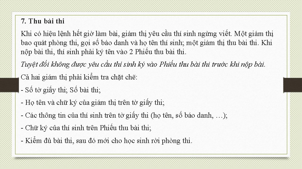 7. Thu bài thi Khi có hiệu lệnh hết giờ làm bài, giám thị