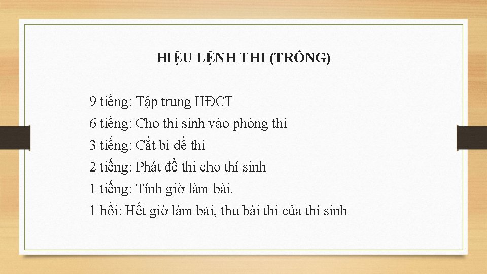 HIỆU LỆNH THI (TRỐNG) 9 tiếng: Tập trung HĐCT 6 tiếng: Cho thí sinh