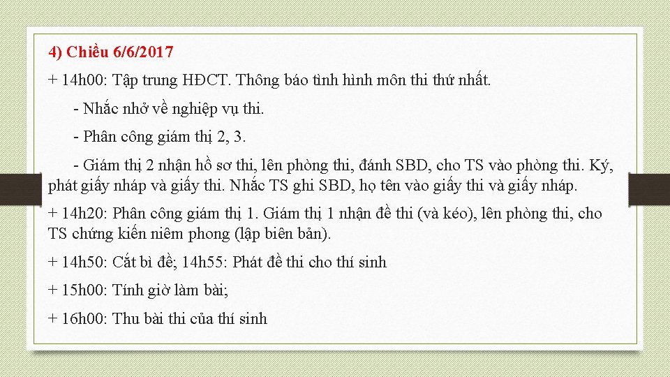 4) Chiều 6/6/2017 + 14 h 00: Tập trung HĐCT. Thông báo tình hình