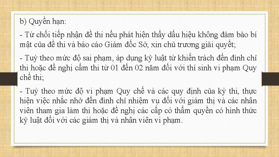 b) Quyền hạn: - Từ chối tiếp nhận đề thi nếu phát hiện thấy