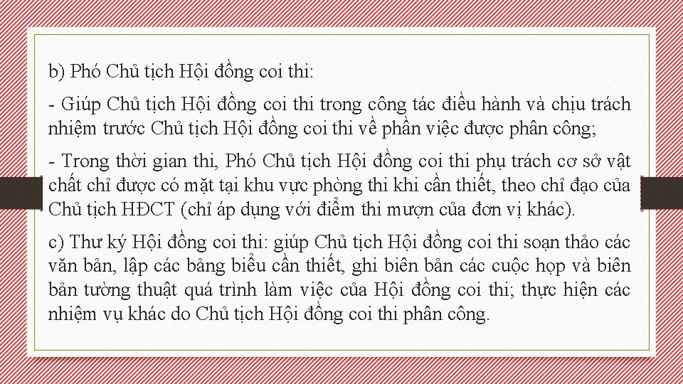 b) Phó Chủ tịch Hội đồng coi thi: - Giúp Chủ tịch Hội đồng