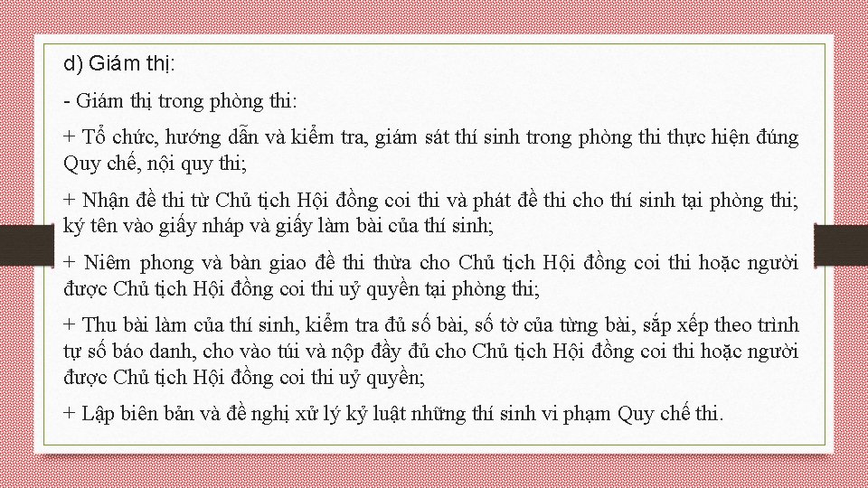 d) Giám thị: - Giám thị trong phòng thi: + Tổ chức, hướng dẫn