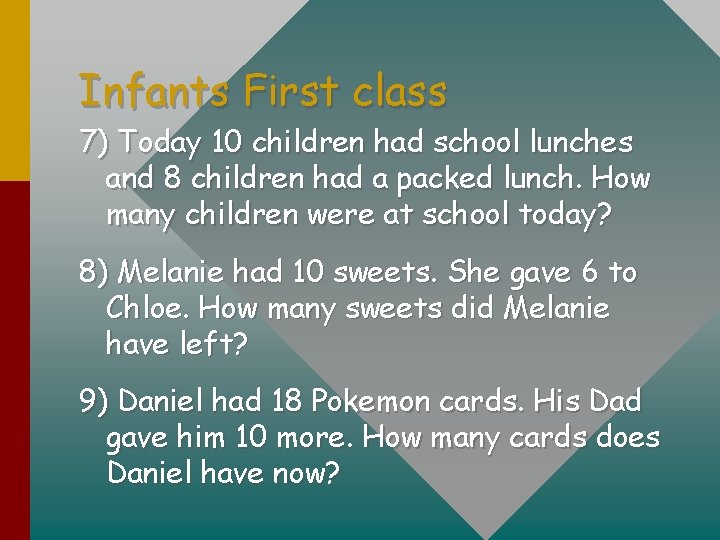 Infants First class 7) Today 10 children had school lunches and 8 children had