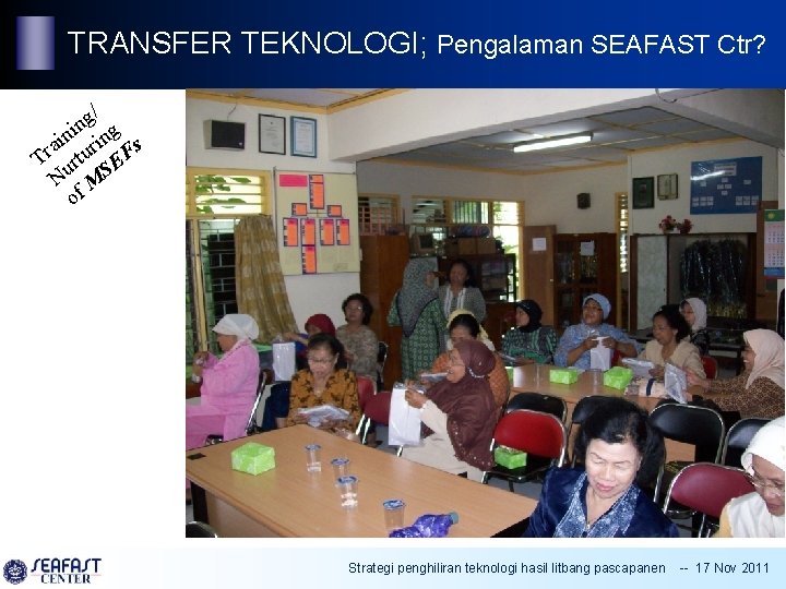 TRANSFER TEKNOLOGI; Pengalaman SEAFAST Ctr? / g n i ng n i a uri