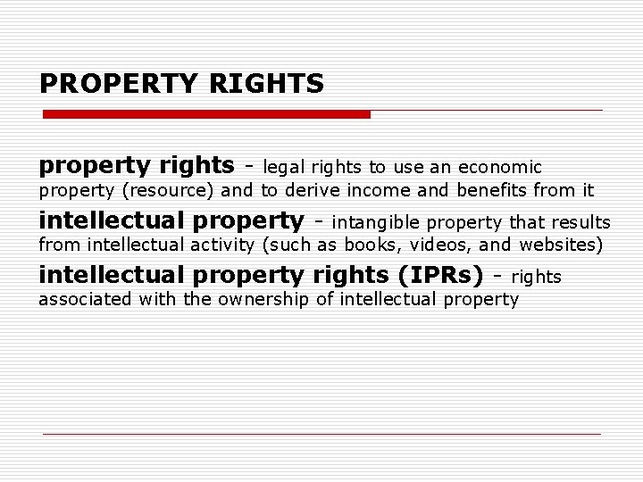 PROPERTY RIGHTS property rights - legal rights to use an economic property (resource) and