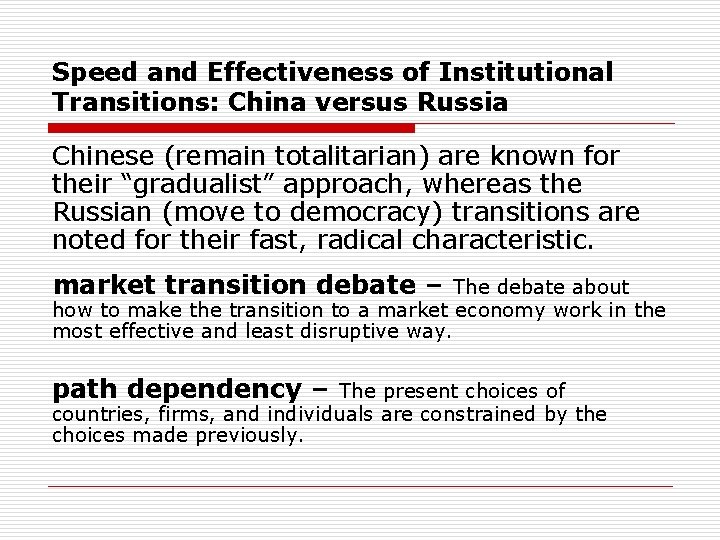 Speed and Effectiveness of Institutional Transitions: China versus Russia Chinese (remain totalitarian) are known
