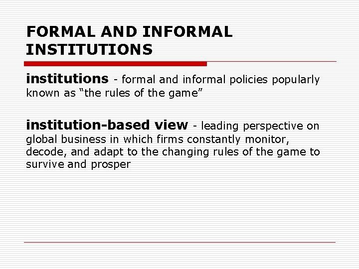 FORMAL AND INFORMAL INSTITUTIONS institutions - formal and informal policies popularly known as “the