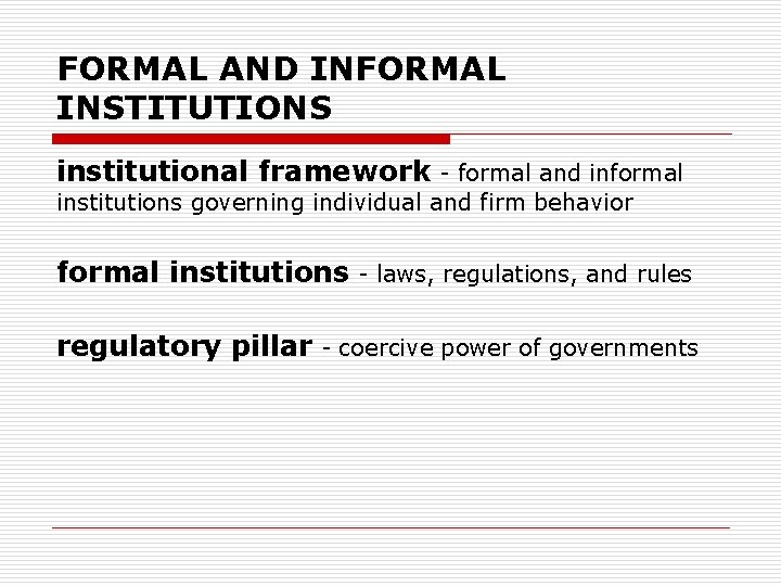 FORMAL AND INFORMAL INSTITUTIONS institutional framework - formal and informal institutions governing individual and