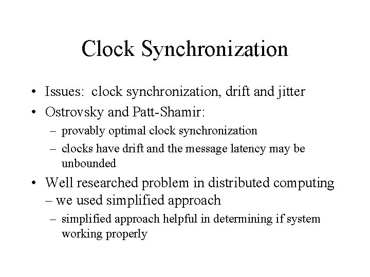 Clock Synchronization • Issues: clock synchronization, drift and jitter • Ostrovsky and Patt-Shamir: – Clock Synchronization • Issues: clock synchronization, drift and jitter • Ostrovsky and Patt-Shamir: –