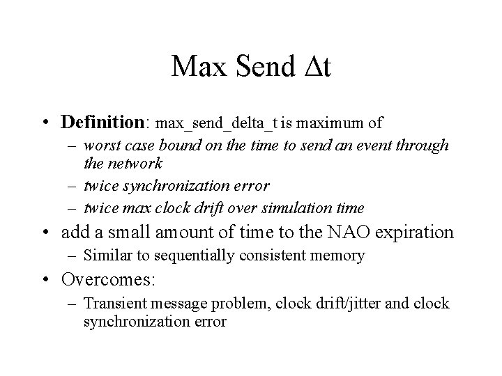 Max Send t • Definition: max_send_delta_t is maximum of – worst case bound on Max Send t • Definition: max_send_delta_t is maximum of – worst case bound on