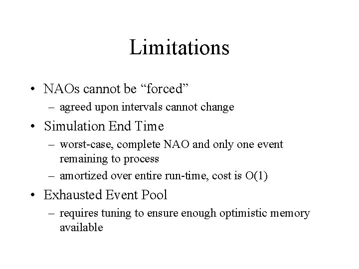Limitations • NAOs cannot be “forced” – agreed upon intervals cannot change • Simulation Limitations • NAOs cannot be “forced” – agreed upon intervals cannot change • Simulation