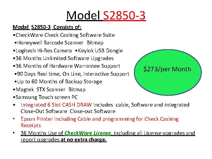 Model S 2850 -3 Consists of: • Check. Ware Check Cashing Software Suite •