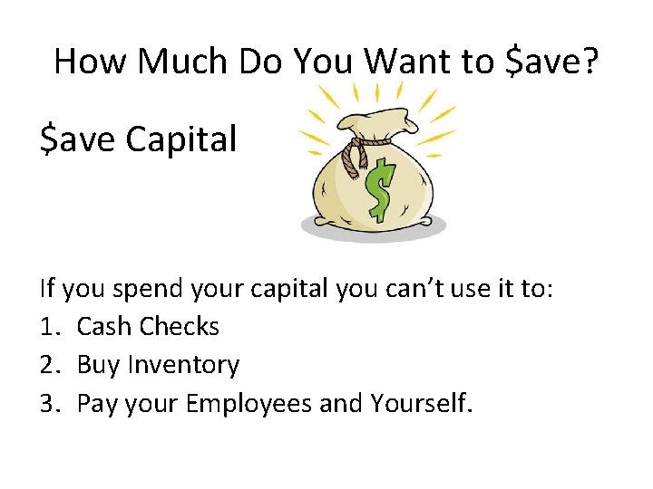 How Much Do You Want to $ave? $ave Capital If you spend your capital