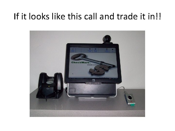 If it looks like this call and trade it in!! 