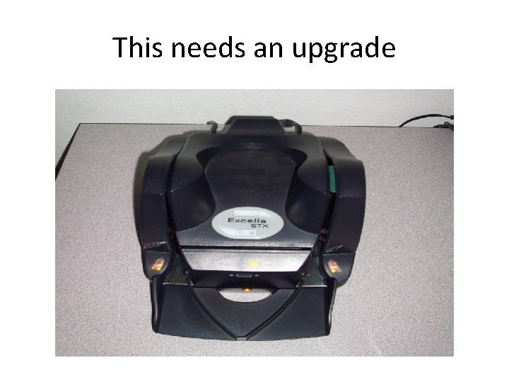 This needs an upgrade 