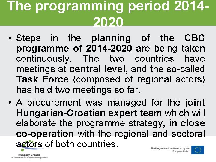 The programming period 20142020 • Steps in the planning of the CBC programme of