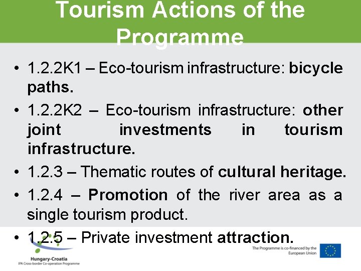 Tourism Actions of the Programme • 1. 2. 2 K 1 – Eco-tourism infrastructure: