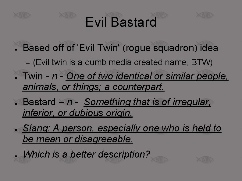 Evil Bastard ● Based off of 'Evil Twin' (rogue squadron) idea – ● ●