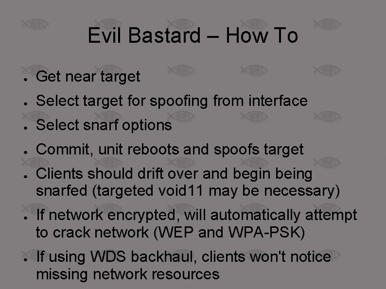 Evil Bastard – How To ● Get near target ● Select target for spoofing