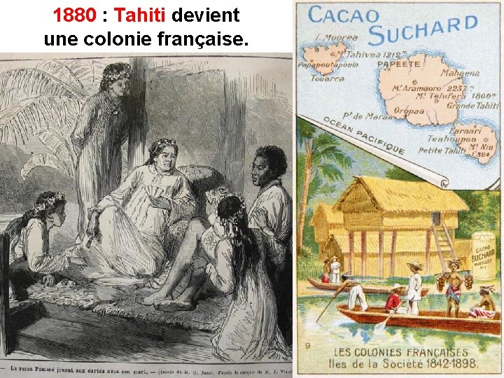 1880 : Tahiti devient une colonie française. 