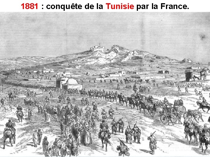 1881 : conquête de la Tunisie par la France. 