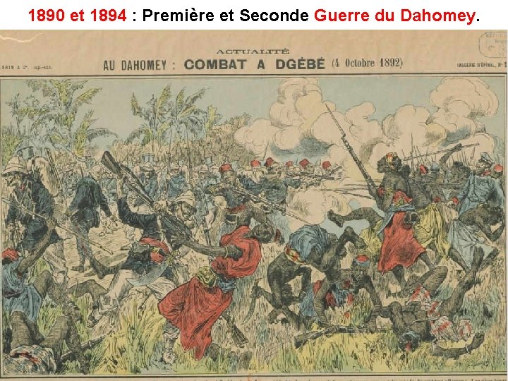 1890 et 1894 : Première et Seconde Guerre du Dahomey 